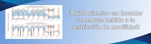 ¡Ruido sísmico en Ecuador se reduce debido a la restricción de movilidad!