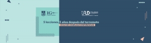 Ciclo de Charlas &quot;5 lecciones, 5 Años después del terremoto&quot;