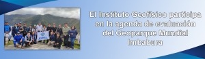 El Instituto Geofísico participa en la agenda de evaluación del Geoparque Mundial Imbabura