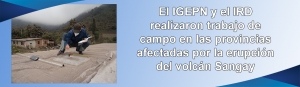 El IGEPN y el IRD realizaron trabajo de campo en las provincias afectadas por la erupción del volcán Sangay