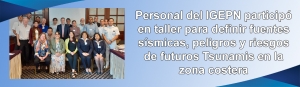 Personal del IGEPN participó en taller para definir fuentes sísmicas, peligros y riesgos de futuros tsunamis en la zona costera Ecuador-Colombia