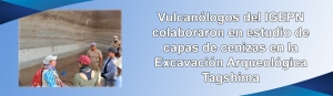 Vulcanólogos del IGEPN colaboraron en estudio de capas de cenizas en la Excavación Arqueológica Tagshima, zona alta de Pusuquí