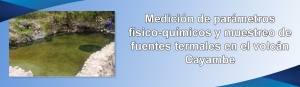 Medición de parámetros físico-químicos y muestreo de fuentes termales en el volcán Cayambe