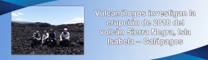 Vulcanólogos investigan la erupción de 2018 del volcán Sierra Negra, Isla Isabela – Galápagos