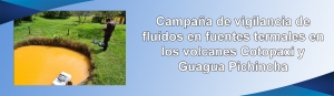 Campaña de vigilancia de fluidos en fuentes termales en los volcanes Cotopaxi y Guagua Pichincha