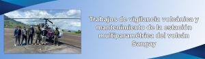 Trabajos de vigilancia volcánica y mantenimiento de la estación multiparamétrica del volcán Sangay