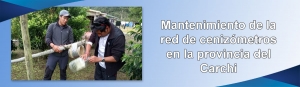 Mantenimiento de la red de cenizómetros en la provincia del Carchi