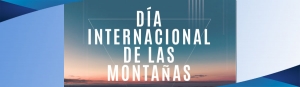 El Día Internacional de las Montañas, un evento abierto al público