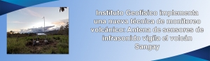 Instituto Geofísico implementa una nueva técnica de monitoreo volcánico: Antena de sensores de infrasonido vigila el volcán Sangay